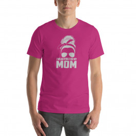 I Wear Pink For My Mom - Unisex t-shirt